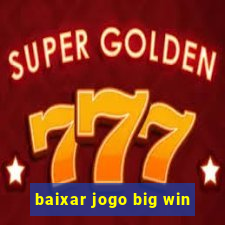 baixar jogo big win